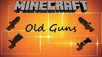 OLD GUNS MOD - MINECRAFT 1.8 (MOD SHOWCASE)