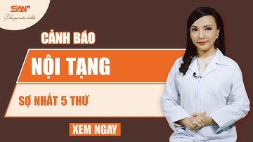 Nội Tạng Của Bạn Sợ Nhất Điều Gì?