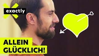 Allein glücklich: Als Single in einer Paar-Gesellschaft | Doku | exactly