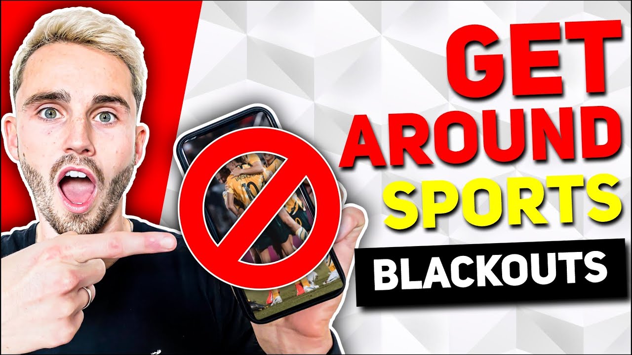 How to Unblock Sports Blackouts and Blocked Content YouTube