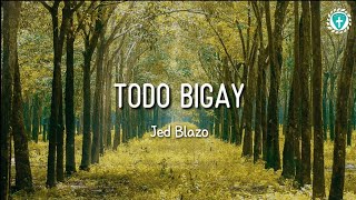 Todo Bigay -Jed Blazo (Lyrics) chords