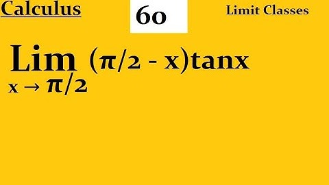 Evaluate : lim x → π/2 (π/2 - x)tanx