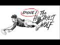 The Hungriest Wolf | Episode 2