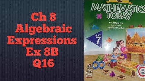 ICSE Mathematics Today | Q16 Ex 8B Class 7 Chapter 8 Algebraic Expressions | ICSE Board Math |