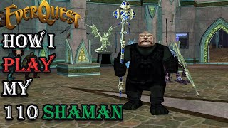 How I Play My Level 110 Shaman - Everquest Guide