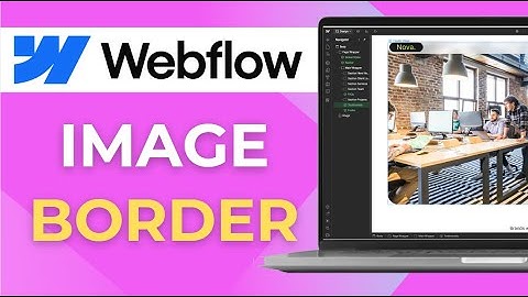 How to Add an Image Border in Webflow 2025 Easy Tutorial