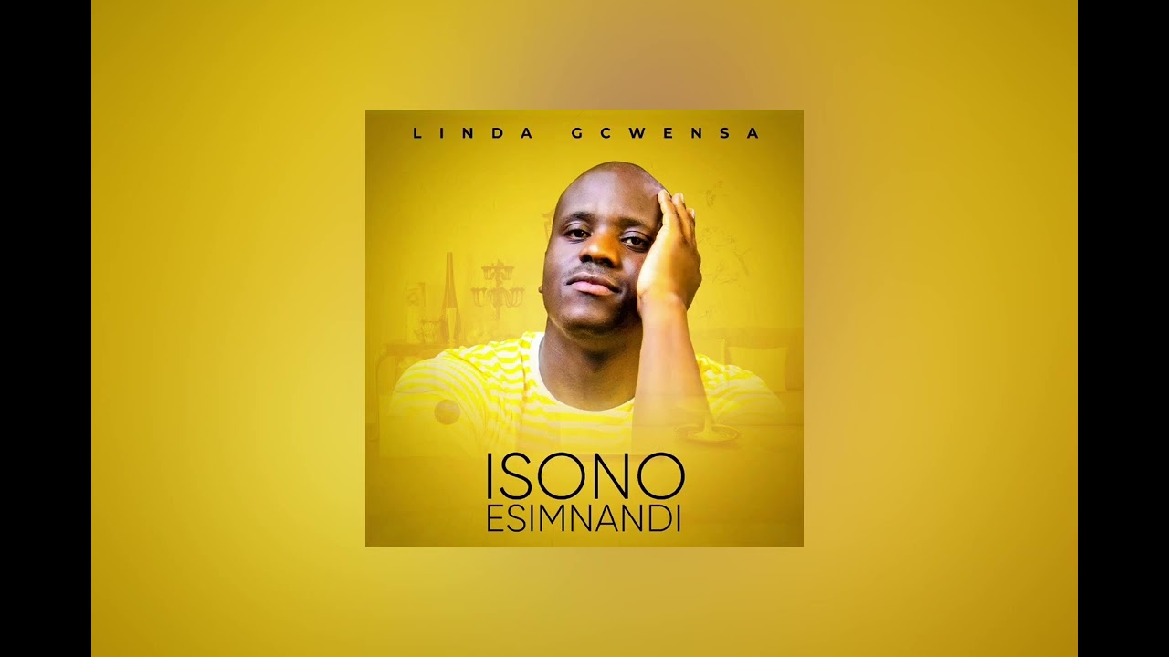Linda Gcwensa   Isono Esimnandi official audio