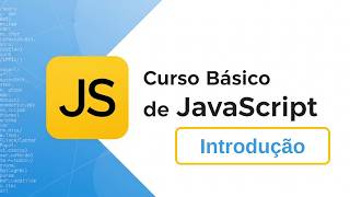 JavaScript do Zero na Prática #1 – Introdução ao Curso (Para Iniciantes)