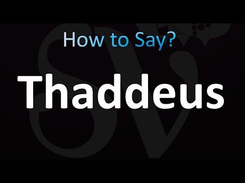 How to Pronounce Thaddeus (correctly!)