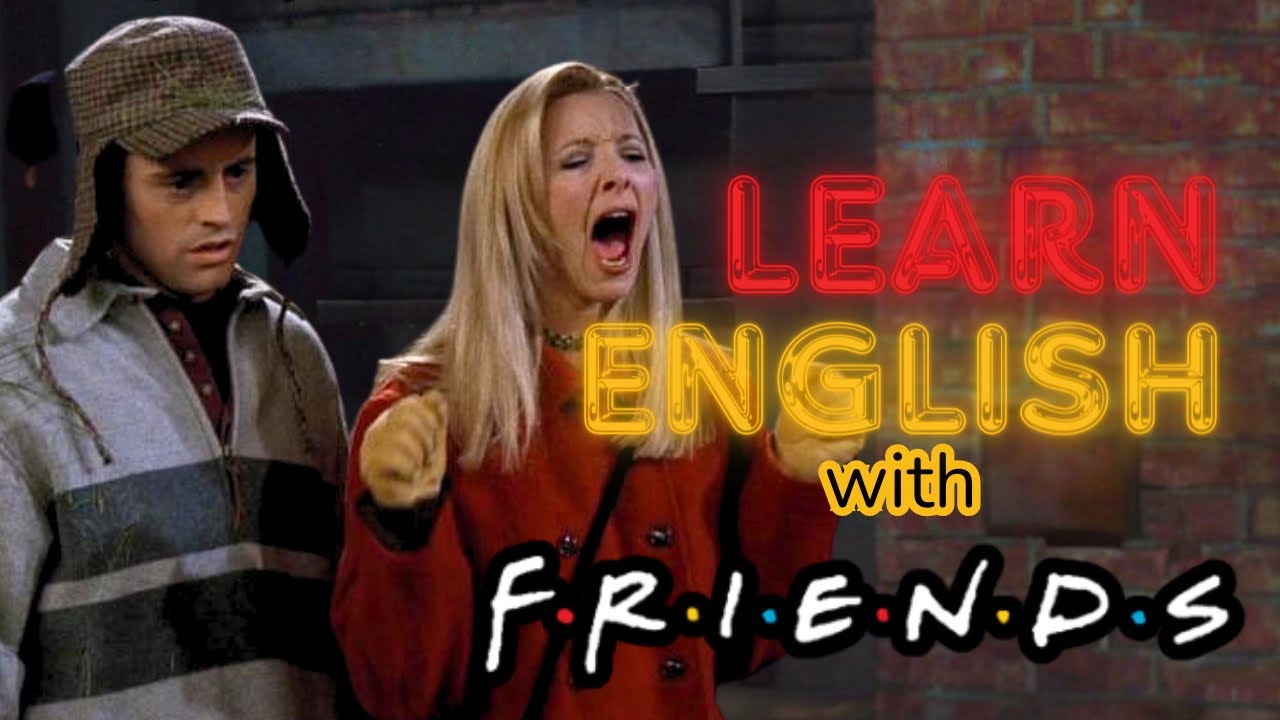 Learn English with FRIENDS TV Series YouTube