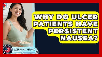 Why Do Ulcer Patients Have Persistent Nausea? - Ulcer Support Network