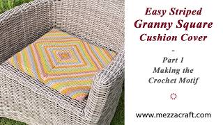 Easy Striped Granny Square Cushion Cover - Part 1 -  Crochet the Motif