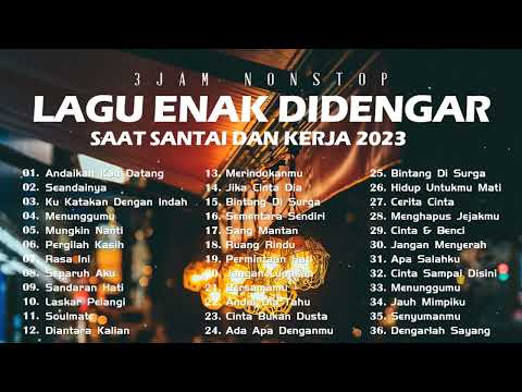 Lagu Pop Indonesia Terbaru 2023- Lagu Viral Saat Ini - Lagu Yang Enak Didengar Saat Kerja & Santai