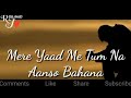 Meri Yaad Main Tum na Aansu Bahana💔|best heart touching whatsapp status | Rj Whatsapp Status Video Whatsapp Status Video Download Free
