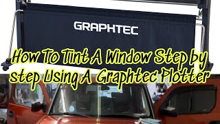 How To Tint A Window Step by Step Using A Graphtec Plotter