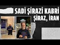 SADİ ŞİRAZİ’NİN KABRİNDE