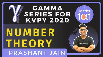 Number Theory Part 1 | Gamma Series for KVPY 2020 | Maths 101 | Prashant Jain