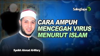 Syeikh Ahmad A Misry - Cara Ampuh Mencegah Virus Menurut Islam