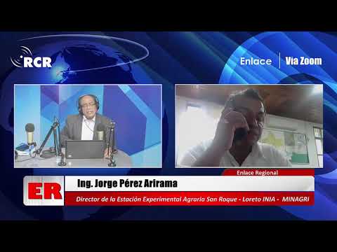 ENTREVISTA A JORGE PÉREZ ARIRAMA, DIRECTOR DE LA ESTACIÓN EXPERIMENTAL AGRARIA SAN ROQUE LORETO-INIA