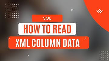 SQL Tutorial | How to Read Data from XML Column? XQuery Methods