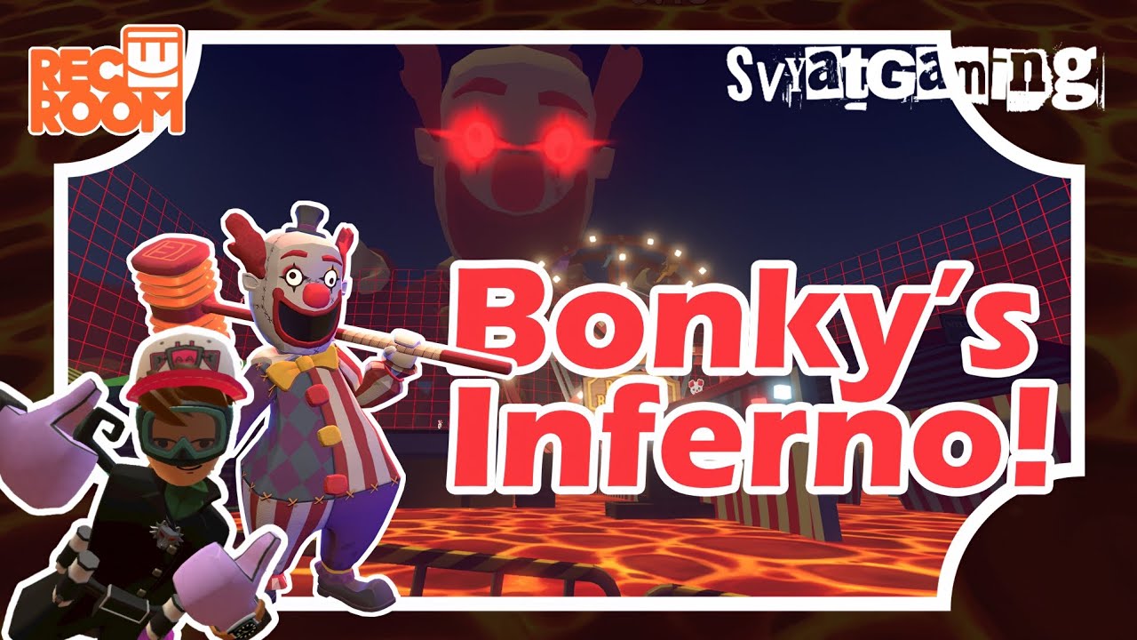 Bonky's Inferno Madness in Rec Room VR