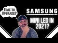 Time to Upgrade to Samsung Mini-LED in 2021!?!