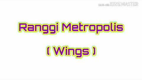 Ranggi Metropolis - Wings
