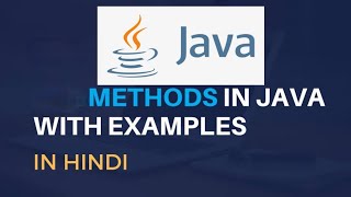 Core java- Methods in java from basics. How to write user defined methods and their types- in Hindi