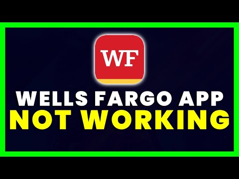 Wells Fargo App Not Working: How to Fix Wells Fargo App Not Working