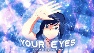 YOUR EYES - WEATHERING WITH YOU [AMV/EDIT] 4K screenshot 1