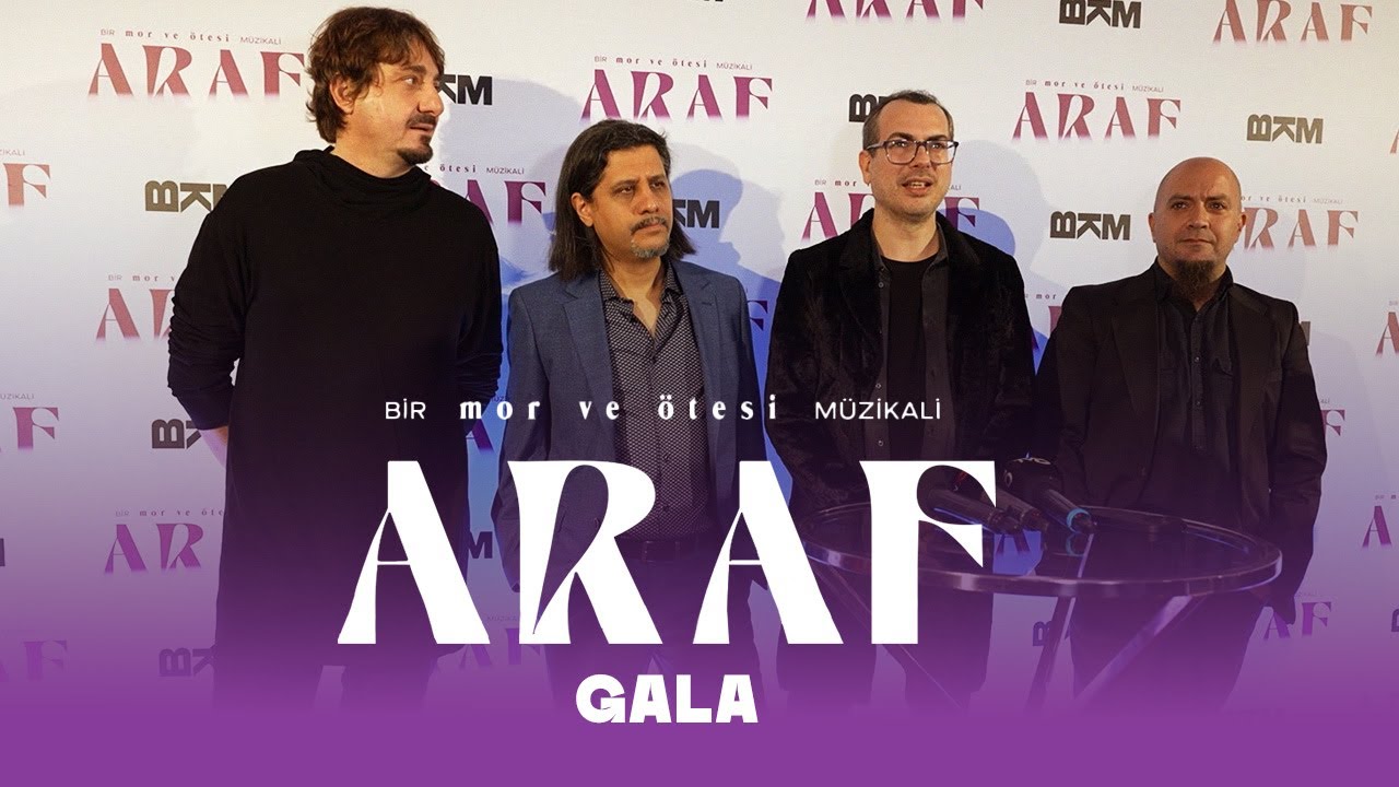 Bir mor ve ötesi Müzikali: ARAF - Gala