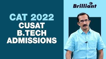 CAT 2022 | CUSAT B.Tech Admissions
