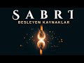 Sabrı Besleyen Kaynaklar | Tevhid Dergisi 120. Sayı | Halis Bayancuk Hoca