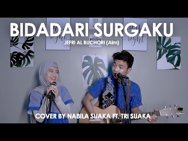 BIDADARI SURGA - JEFRI AL BUCHORI Alm. (LIRIK) COVER BY NABILA SUAKA FT. TRI SUAKA class=