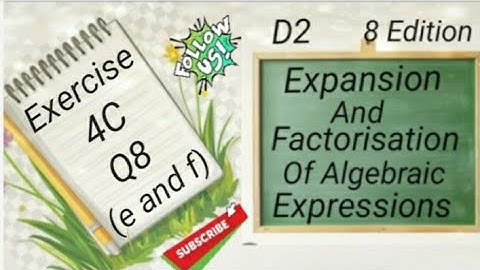 D2 Chapter 4 - Ex 4C - Q8 (e and f)  -  Expansion and Factorisation Of Algebraic Expressions (8 Edi)