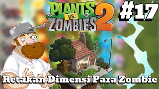 Retakan Dimensi Para Zombie - Plants Vs Indonesia 2 Indonesia #17