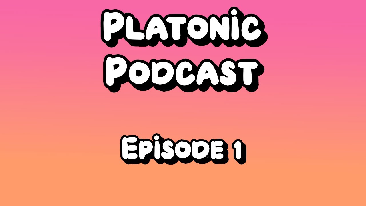 Platonic Podcast - Episode 1: The Beginning