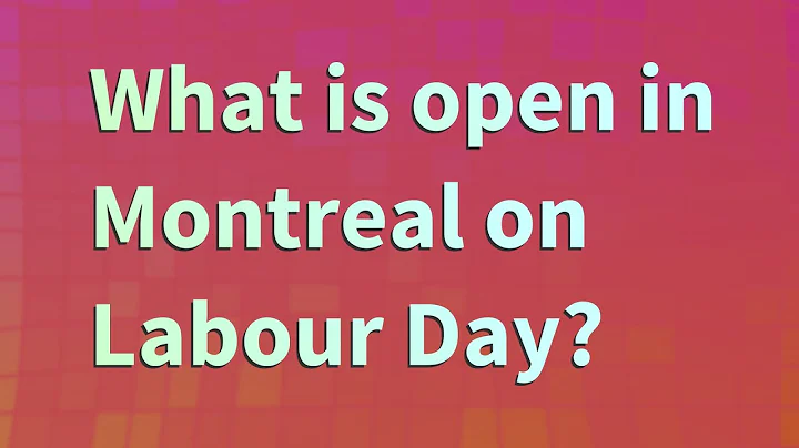 What is open in Montreal on Labour Day?