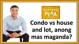 Vince Rapisura 1089: Condo vs house and lot, anong mas maganda?