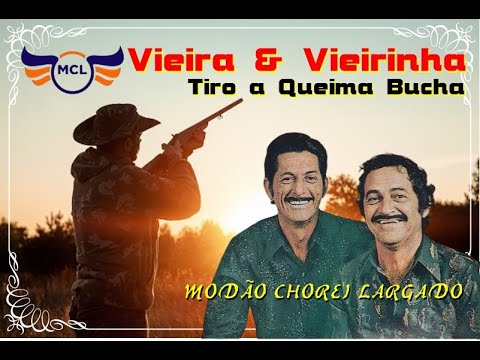 VIEIRA E VIEIRINHA   TIRO A QUEIMA BUCHA