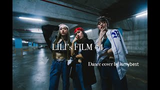 LILI's FILM #4 - LISA Dance cover by Ismybest