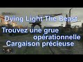 Trouvez une grue opérationnelle, Cargaison précieuse, Dying Light The Beast