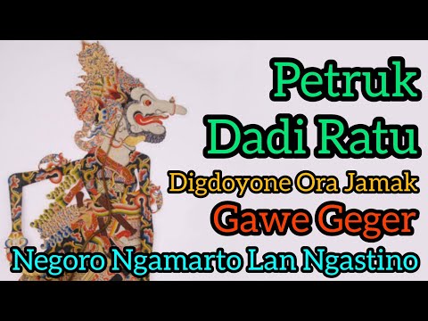 Petruk Dadi Ratu Sing Digdoyone Ora Jamak Gawe Geger Negoro Ngamarto Lan Ngastino (PETRUK DADI RATU)