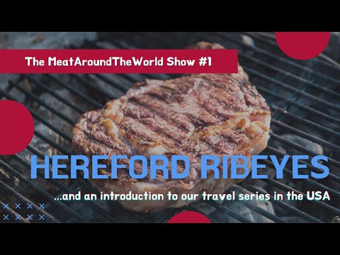 Hereford Ribeyes...and an introduction to our Meat & Travel Show