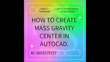 How to find out Mass Gravity center in Autocad.