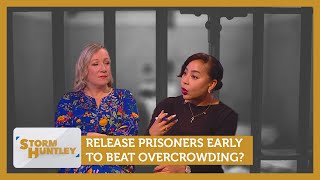 Release Prisoners Early To Beat Overcrowding? Feat. Lin Mei & Emily Andrews | Storm Huntley