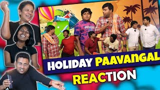 HOLIDAY PAAVANGAL Reaction 😂 | GO-SU Comedy | Ramstk Family