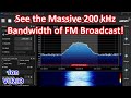 See the Massive 200 kHz Bandwidth of FM Broadcast!