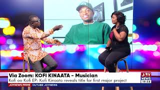 'Kofi oo Kofi': Kofi Kinaata reveals title for first major project | Prime Showbiz with Becky