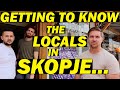 Meeting SKOPJE locals at OLD BAZAAR in NORTH MACEDONIA !!!